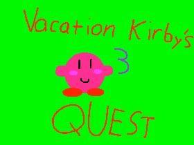 Vacation Kirby's Quest Part 3