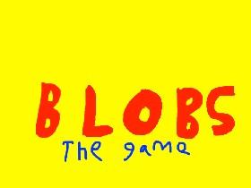 BLOBS- the game