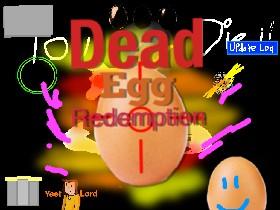 Egg Ded Redemption