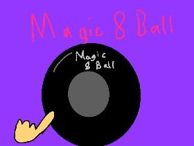 Magic 8 Ball! Answers Yes and No questions. 1