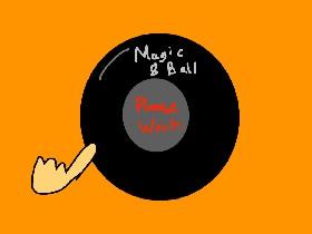 Magic 8 Ball! 1