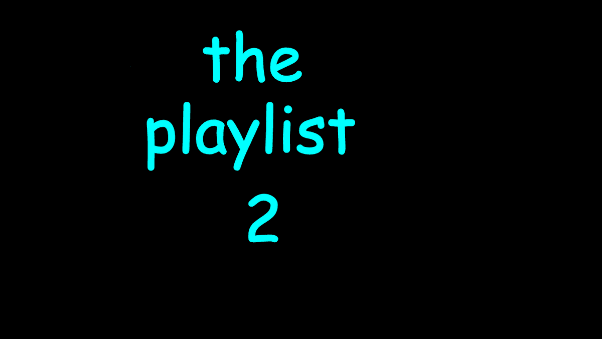 the Playlist 2