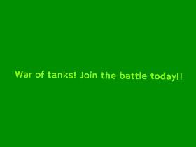 War of tanks!