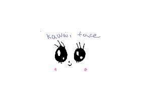 Kawaii face!!!😄😄