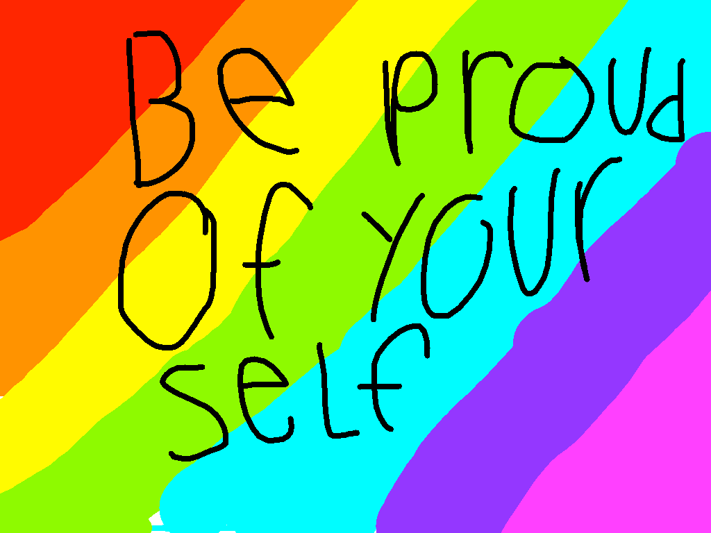 be proud