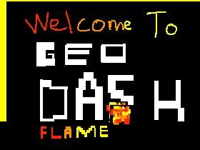 Geo Dash Flame weeeee
