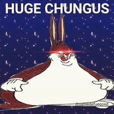 Huge Chungus