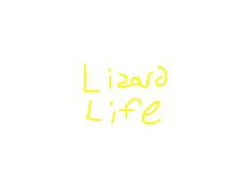 LIZARD LIFE