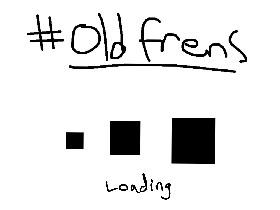#OldFrens! ( Field_Cat, Toxic, PMP, Air-Bear, I love Cake )
