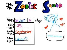 #Zodiac Squad Sign-Ups! (Quiz Included) - Unicorn Studios- ZGames, Field_Cat, TTW, Glo-Wolf, I Love Cake, Ice Wolf