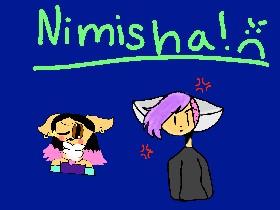 Nimisha you meanie! 1