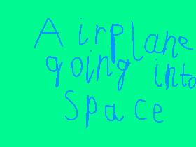 Airplane going into space