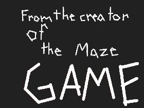 The Maze Game 2! 1