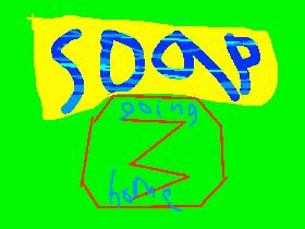 Soap3:going home
