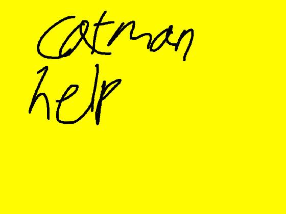 Catman Help