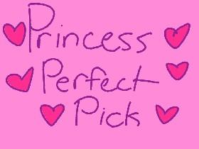 Princess Perfect Pick 1