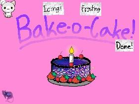 🍰Bake-a-cake!🍰 1 1