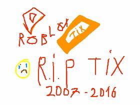 Rip tix 2006 2016 roblox