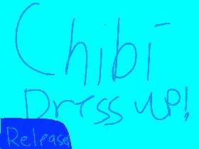 Chibi dress up!
