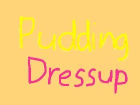 Pudding Dressup