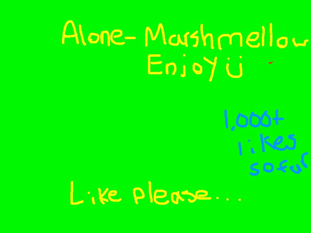 Alone -Marshmellow. (thanks for all the likes :o) 1