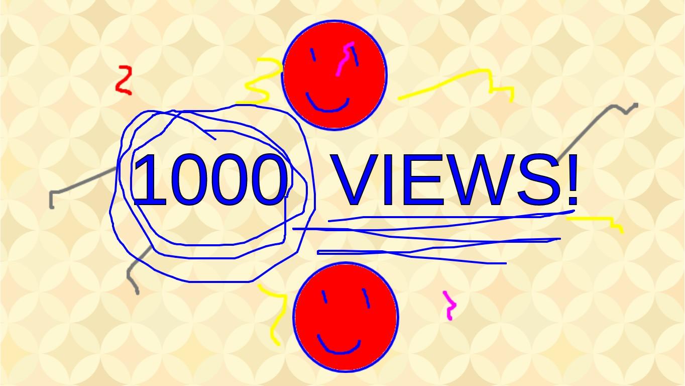 1000 Total Views SPECIAL