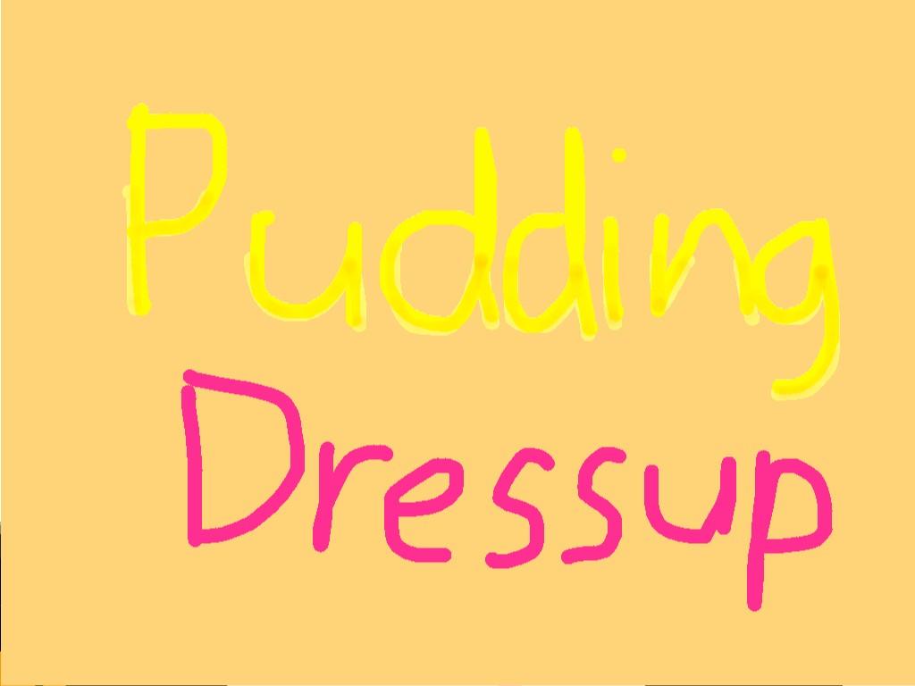 Pudding Dressup