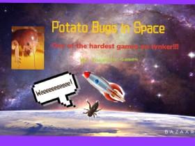 ~PotatoBugsInSpace~ 1