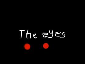 The Eyes pt. 1