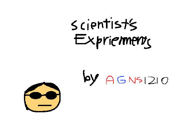 Mad scientist’s Exprience