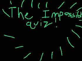 THE IMPOSABLE QUIZ