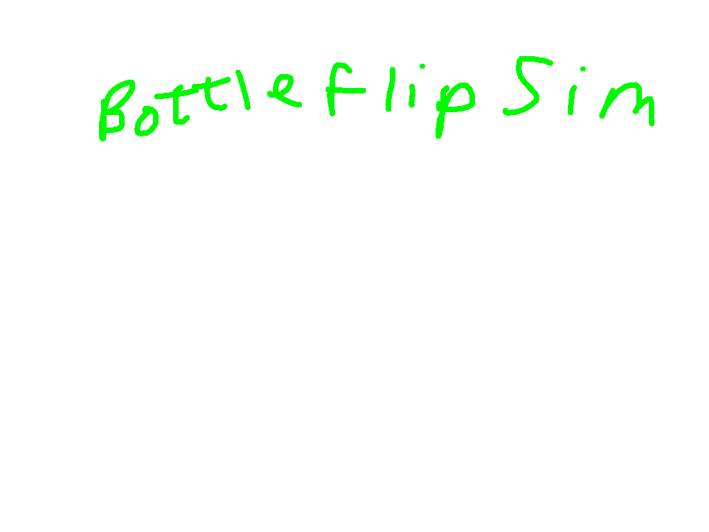 Bottle flip sim! 1