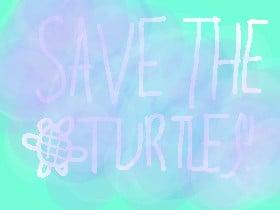 Save The Turtles!