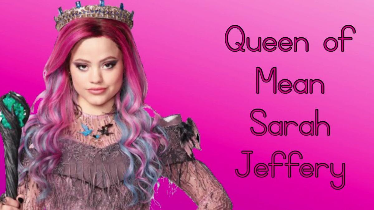 Sarah Jeffery queen of mean