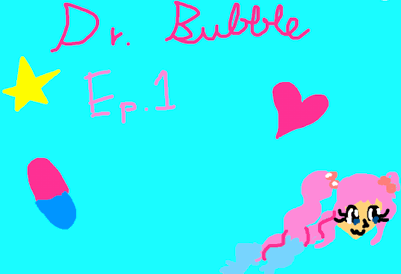 Dr. Bubble: Ep. 1