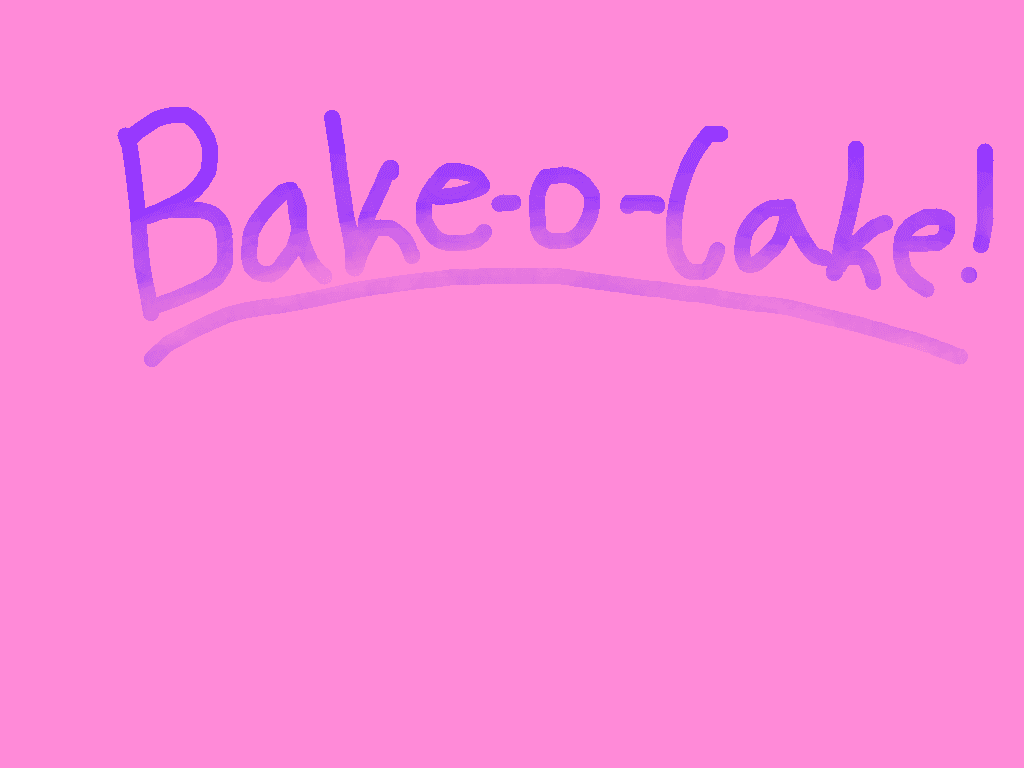 🍰Bake-a-cake!🍰