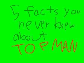 5 facts about Top Man