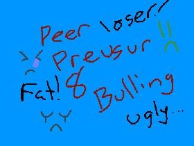 Peer Presure& Bulling