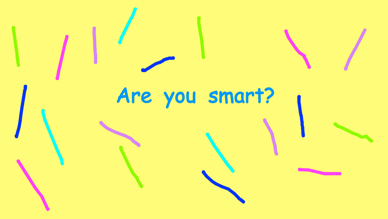 Are you smart?