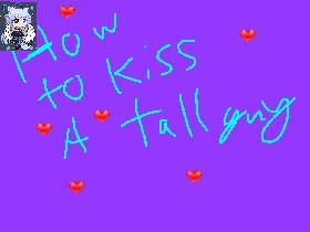 How To Kiss a Tall Guy