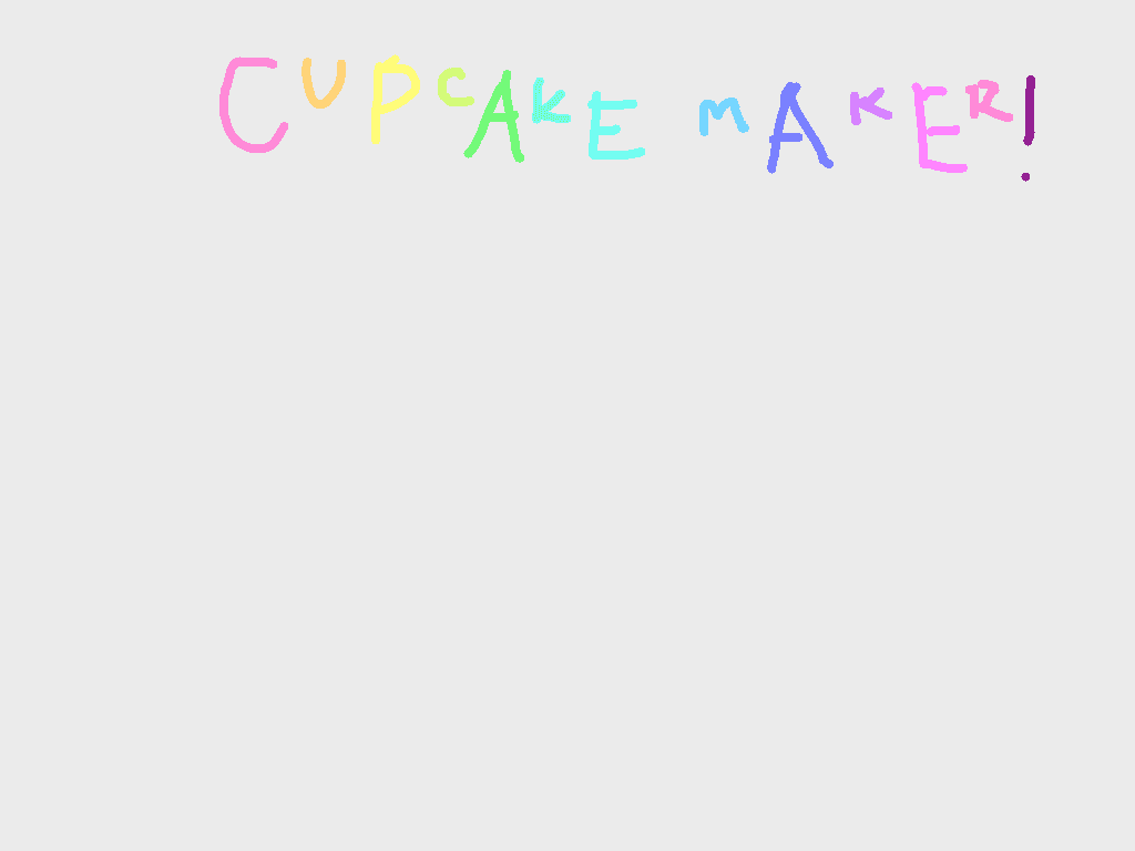 Cupcake maker!