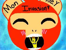 Monkey Invasion!!! 1