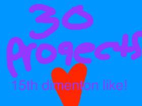 30 projects! 15 dimenton