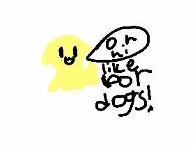 for vote for dogs u have to like