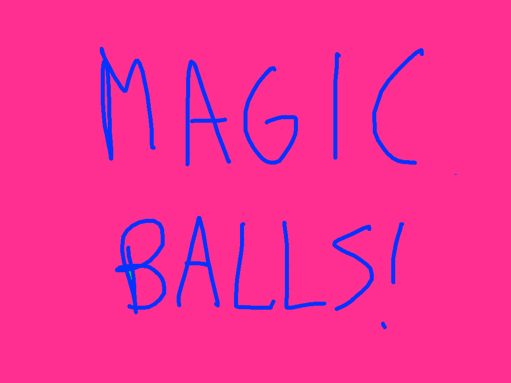 magic ball!
