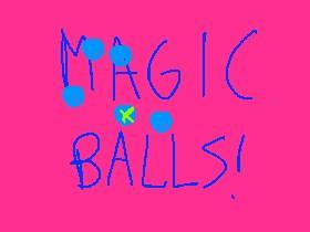 magic ball!