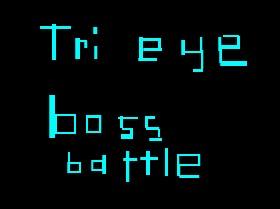 tri eye boss battle 2