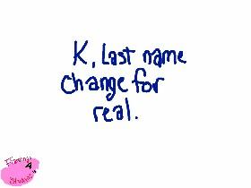 K, Last nm change
