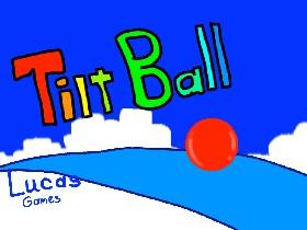 Tilt Ball 1