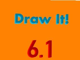 Draw it! 1